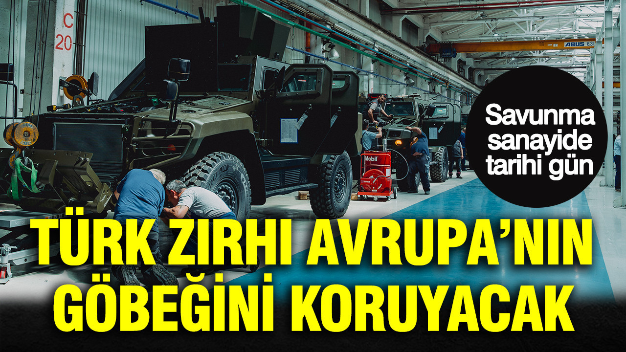 Savunma sanayide tarihi gun turk zirhi avrupanin gobegini koruyacak LHGBvcOn